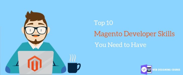 10 Inevitable Magento Developer Skills You Need to Have