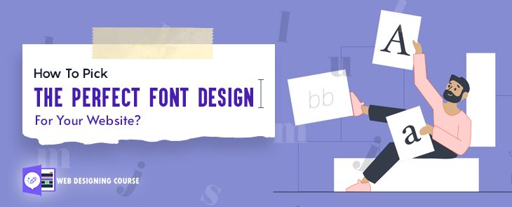 How to Pick the Perfect Font Design for your Website?